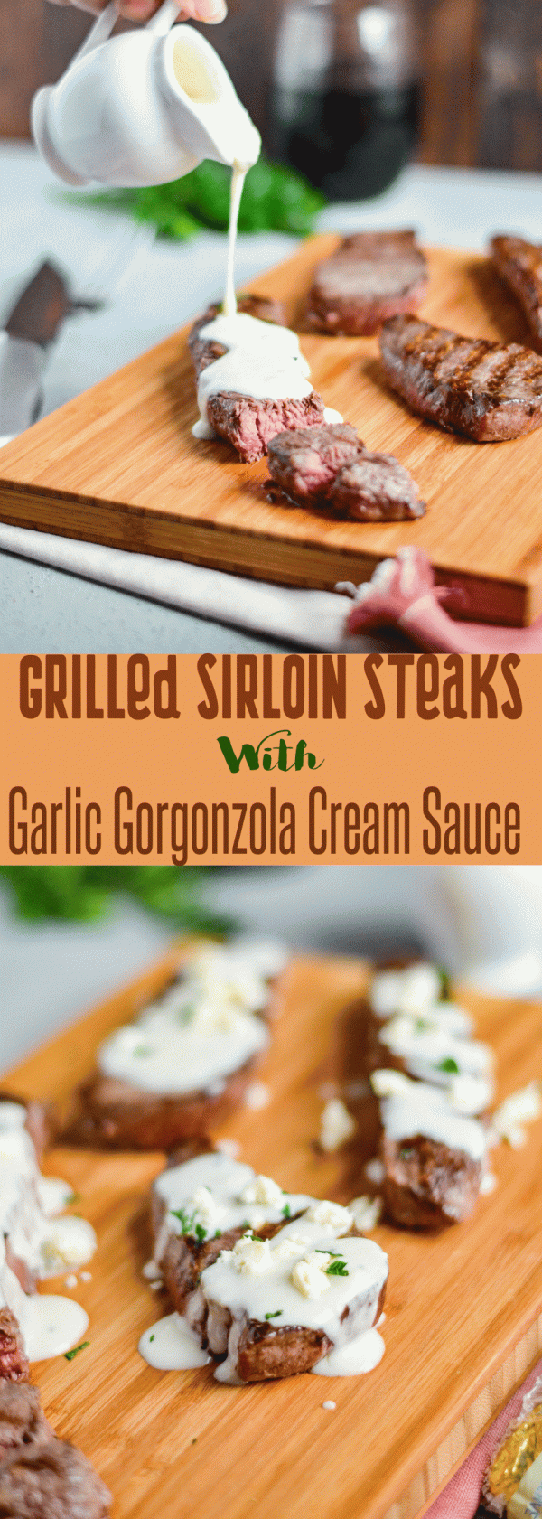 Grilled Sirloin Steaks with Roasted Garlic Cream Sauce My