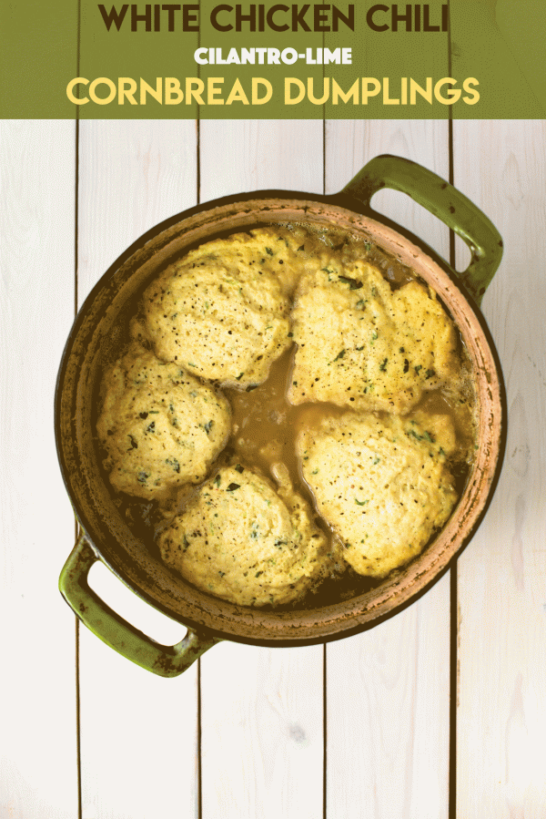 White Chicken Chili with Cilantro Lime Cornbread Dumplings My Modern
